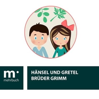 Hänsel und Gretel, Brüder Grimm - Ebook - 9783969690048