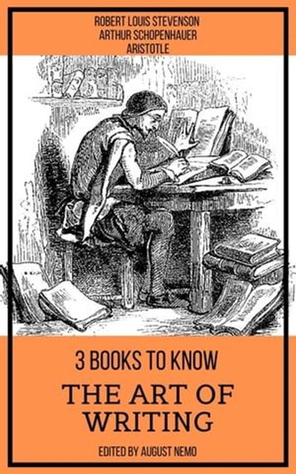 3 books to know - The Art of Writing, Robert Louis Stevenson ; Aristotle ; Arthur Schopenhauer ; August Nemo - Ebook - 9783969696811