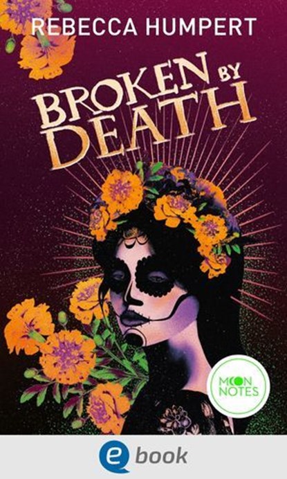 Legends of Mictlan 2. Broken by Death, Rebecca Humpert - Ebook - 9783969810774