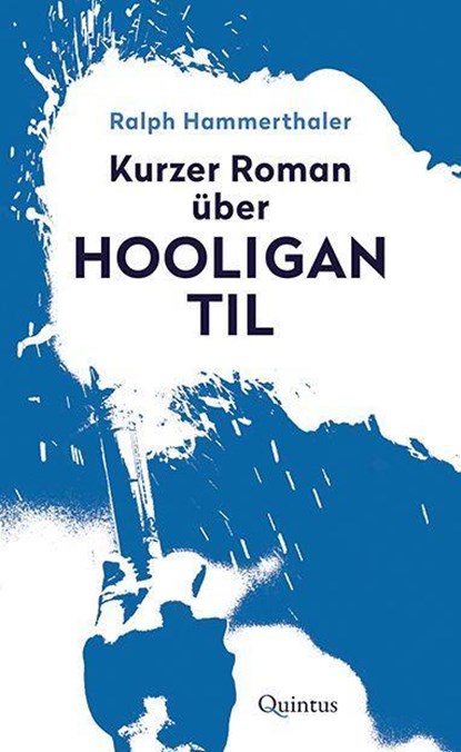 Kurzer Roman über Hooligan Til, Ralph Hammerthaler - Gebonden - 9783969820506