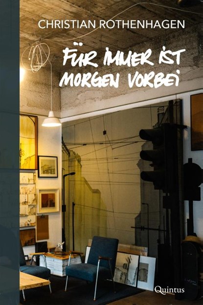 Für immer ist morgen vorbei, Christian Rothenhagen - Gebonden - 9783969820704