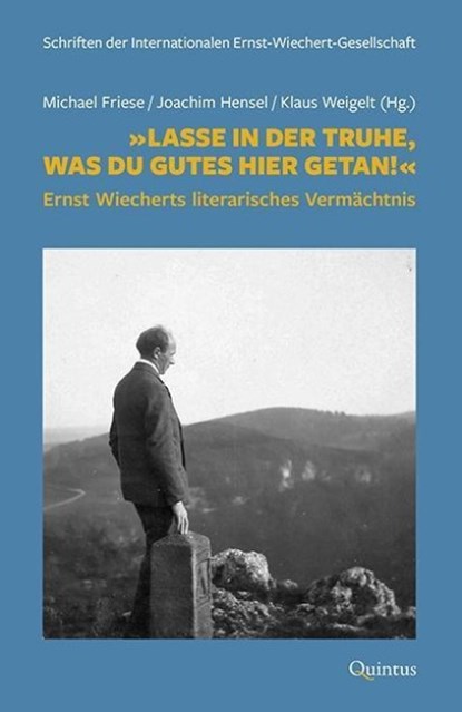 'Lasse in der Truhe, was du Gutes hier getan!', Ernst Wiechert - Gebonden - 9783969821114