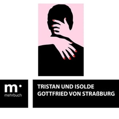 Tristan und Isolde, Gottfried von Straßburg - Ebook - 9783969870617