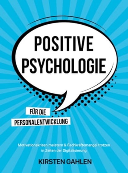 POSITIVE PSYCHOLOGIE FÜR DIE PERSONALENTWICKLUNG, Kirsten Gahlen - Ebook - 9783969874011