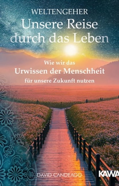 Weltengeher: Unsere Reise durch das Leben, David Candeago - Ebook - 9783969875834