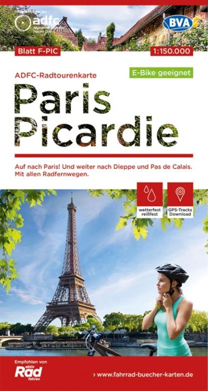 ADFC-Radtourenkarte F-PIC Paris Picardie 1:150.000, reiß- und wetterfest, E-Bike geeignet, GPS-Tracks Download, Allgemeiner Deutscher Fahrrad-Club e.V. (ADFC) ; BVA BikeMedia GmbH - Gebonden - 9783969900024