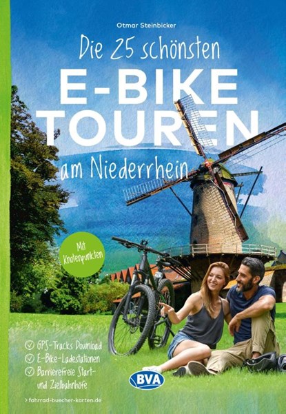 Die 25 schönsten E-Bike Touren am Niederrhein, Otmar Steinbicker - Paperback - 9783969901540