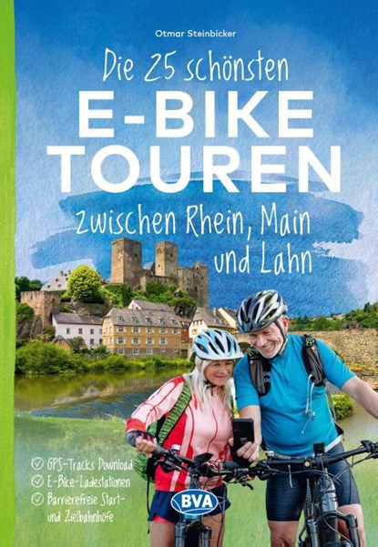 BVA Die 25 schönsten E-Bike Touren zwischen Rhein, Main und Lahn, Otmar Steinbicker - Paperback - 9783969902127