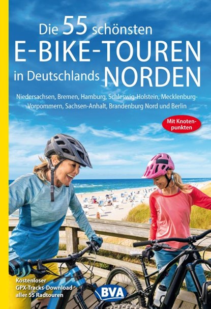 Die 55 schönsten E-Bike-Touren in Deutschlands Norden mit Knotenpunkten und GPS-Tracks Download aller 55 Radtouren via website oder Kartenapp, Oliver Kockskämper - Paperback - 9783969902363