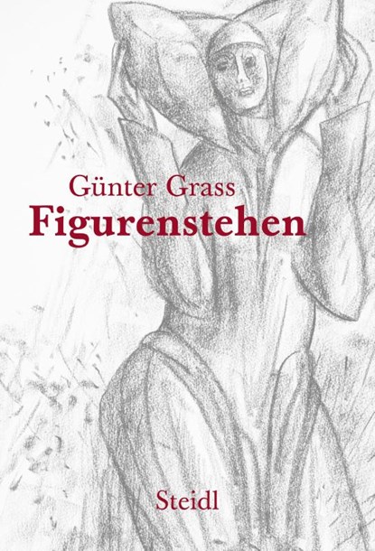 Figurenstehen, Günter Grass - Gebonden - 9783969991077