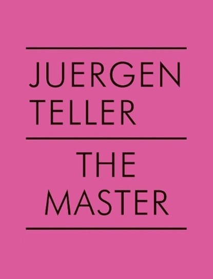 Juergen Teller: The Master V, Juergen Teller ; Dovile Drizyte - Gebonden - 9783969991343