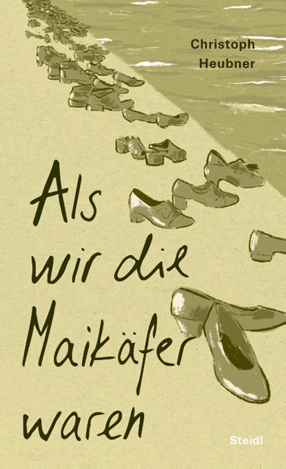 Als wir die Maikäfer waren, Christoph Heubner - Gebonden - 9783969992005