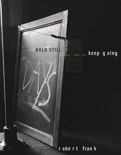 HOLD STILL – Keep Going, Robert Frank - Gebonden - 9783969993699
