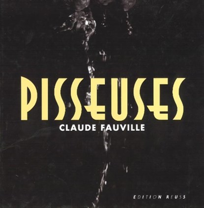 Pisseuses, Claude Fauville - Gebonden - 9783980501767
