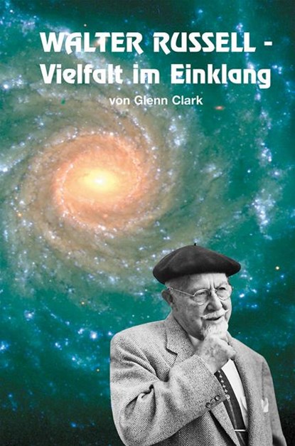 Walter Russell. Vielfalt im Einklang, Glenn Clark - Gebonden - 9783980610667