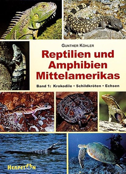 Reptilien und Amphibien Mittelamerikas. (Bd. 1 ), Gunther Köhler - Paperback - 9783980621403