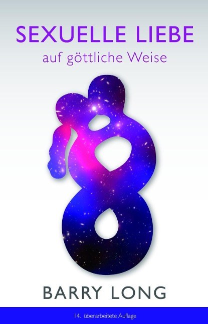 Sexuelle Liebe auf göttliche Weise, Barry Long - Paperback - 9783980750912