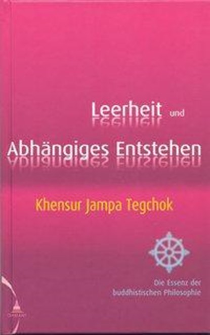 Leerheit und Abhängiges Entstehen, Khensur Jampa Tegchok - Gebonden - 9783980757270