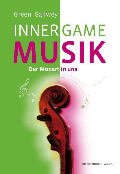 Inner Game Musik, Barry Green ; W. Timothy Gallwey - Gebonden - 9783980916738