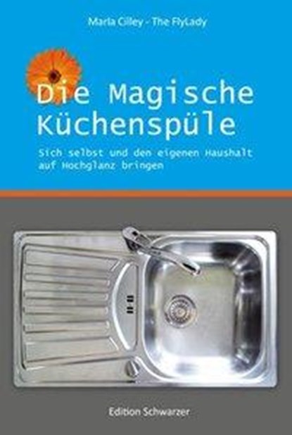 Die magische Küchenspüle, Marla Cilley - Paperback - 9783980920414