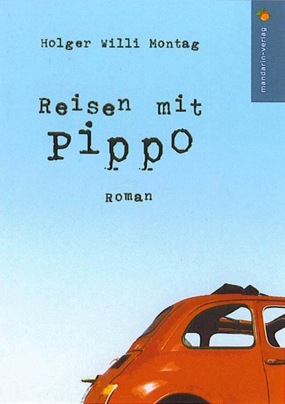 Reisen mit Pippo, Holger W Montag - Paperback - 9783980932509