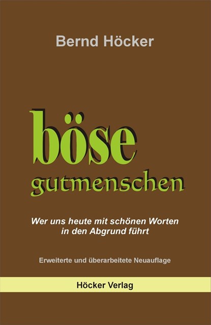 Böse Gutmenschen, Bernd Höcker - Paperback - 9783981176070