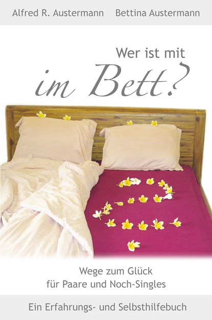Wer ist mit im Bett, Alfred R. Austermann ;  Bettina Austermann - Paperback - 9783981247169