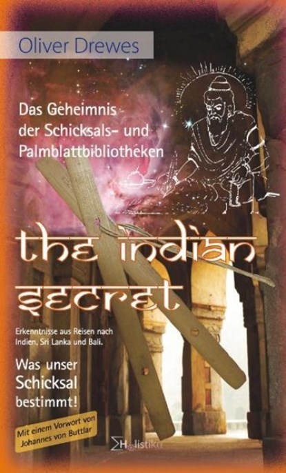 The Indian Secret. Das Geheimnis der Schicksals- und Palmblattbibliotheken., Oliver Drewes - Gebonden - 9783981267112