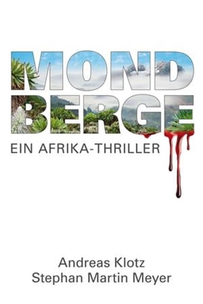 Mondberge - Ein Afrika-Thriller, Andreas Klotz ; Stephan Martin Meyer - Ebook - 9783981294460