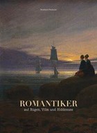 Romantiker auf Rügen, Vilm und Hiddensee | Reinhard Piechocki | 