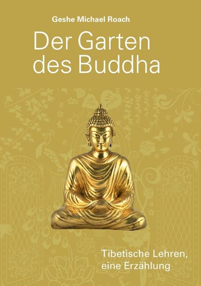 Der Garten des Buddha, Geshe Michael Roach - Paperback - 9783981388855