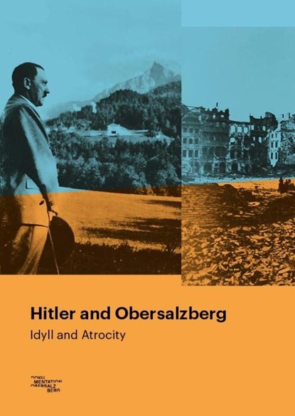 Hitler and Obersalzberg, Sven Keller ; Albert A. Feiber ; Sebastian Peters - Paperback - 9783981405279