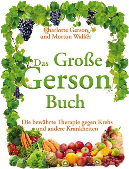 Das Große Gerson Buch, Charlotte Gerson ; Morton Walker - Gebonden - 9783981409840
