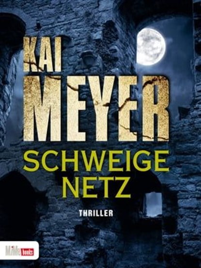 Schweigenetz, Kai Meyer - Ebook - 9783981500103