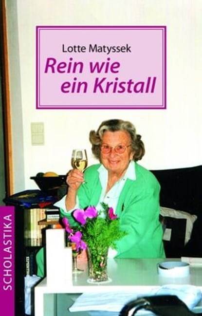 Rein wie ein Kristall, Lotte Matyssek - Ebook - 9783981550085