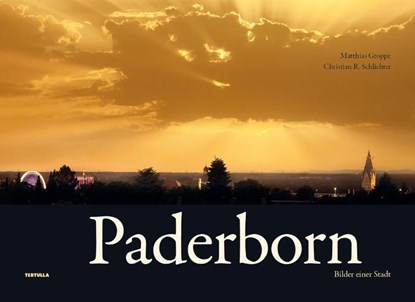 Paderborn - Bilder einer Stadt, Matthias Groppe ; Christian R. Schlichter - Gebonden - 9783981560282