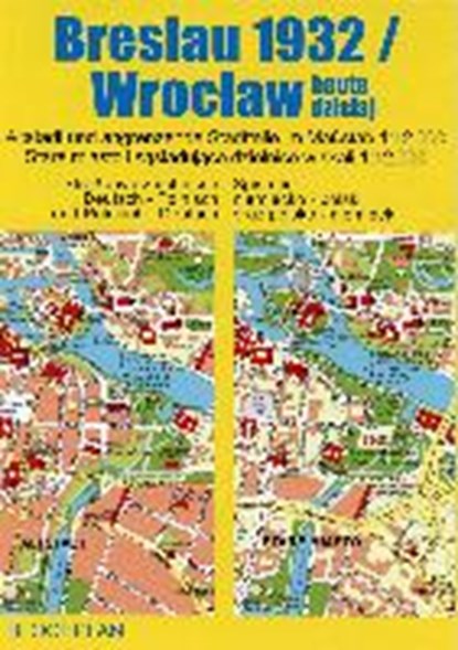 Stadtplan Breslau 1932/Wroclaw heute 1 : 12 000, BLOCH,  Dirk - Paperback - 9783981565683