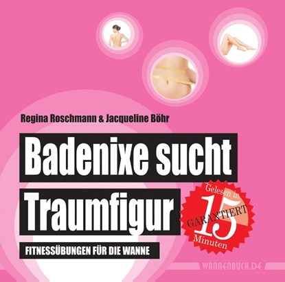 Badenixe sucht Traumfigur, Jacqueline Böhr ; Regina Roschmann - Paperback - 9783981598940