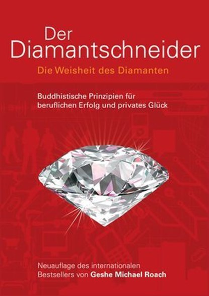 Der Diamantschneider - Die Weisheit des Diamanten, Geshe Michael Roach - Ebook - 9783981618884