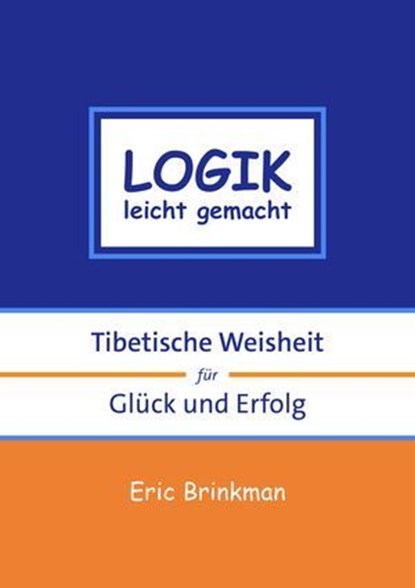 Logik leicht gemacht, Geshe Michael Roach - Ebook - 9783981618891