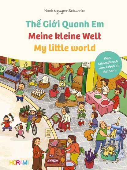 Meine kleine Welt - My little world - The Gioii Quanh Em, Hanh Nguyen-Schwanke - Gebonden - 9783981678277