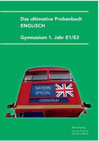 Das ultimative Probenbuch Gymnasium Englisch 1. Jahr E1/E2, Mandana Mandl ; Joscelin Peyman - Paperback - 9783981690200