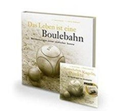 Das Leben ist eine Boulebahn, Manfred Siebald - Gebonden - 9783981697827