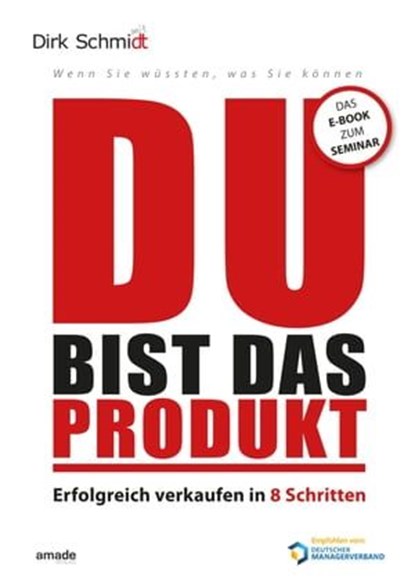 DU bist das Produkt, Dirk Schmidt mit dt ; Martin Hammerschmidt - Ebook - 9783981751208