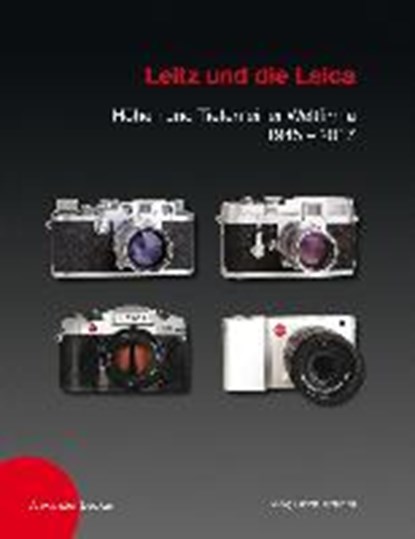 Leitz und die Leica, DECKER,  Alexander - Gebonden - 9783981772364
