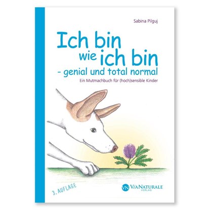 Ich bin wie ich bin - genial und total normal, Sabina Pilguj - Gebonden - 9783981797817
