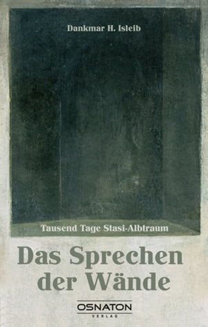 Das Sprechen der Wände, Dankmar H. Isleib - Ebook - 9783981837858