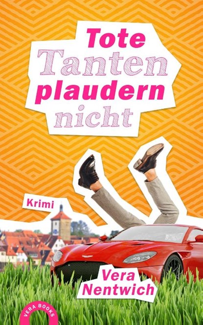 Tote Tanten plaudern nicht, Vera Nentwich - Paperback - 9783981880649
