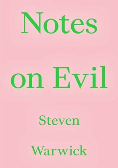 Notes on Evil, Steven Warwick - Paperback - 9783981910872