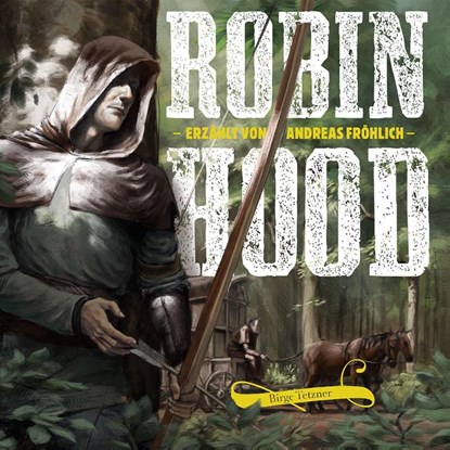Robin Hood, Birge Tetzner ; Rupert Schellenberger - AVM - 9783981920000